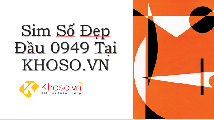 dau-so-0949-la-mang-gi-y-nghia-dau-so-0949-co-dep-khong